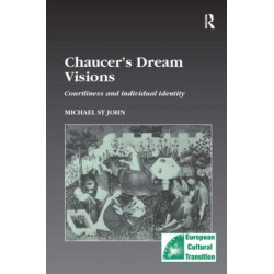 Chaucer’s Dream Visions: Courtliness and Individual Identity