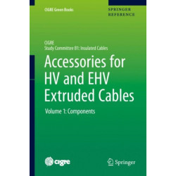 Accessories for HV and EHV Extruded Cables: Volume 1: Components