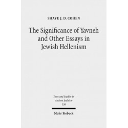 The Significance of Yavneh and Other Essays in Jewish Hellenism