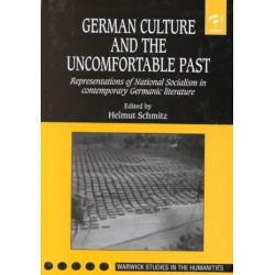 German Culture and the Uncomfortable Past: Representations of National Socialism in Contemporary Germanic Literature