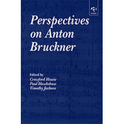 Perspectives on Anton Bruckner