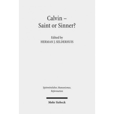 Calvin - Saint or Sinner?