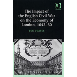The Impact of the English Civil War on the Economy of London, 1642–50