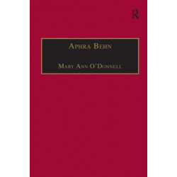 Aphra Behn: An Annotated Bibliography of Primary and Secondary Sources
