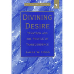 Divining Desire: Tennyson and the Poetics of Transcendence