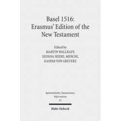 Basel 1516: Erasmus' Edition of the New Testament