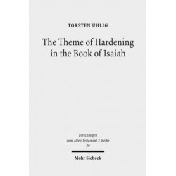 The Theme of Hardening in the Book of Isaiah: An Analysis of Communicative Action