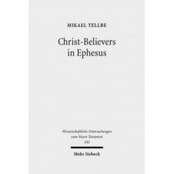 Christ-Believers in Ephesus: A Textual Analysis of Early Christian Identity Formation in a Local Perspective