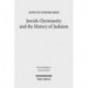Jewish-Christianity and the History of Judaism: Collected Essays