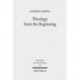 Theology from the Beginning: Essays on the Primeval History and its Canonical Context