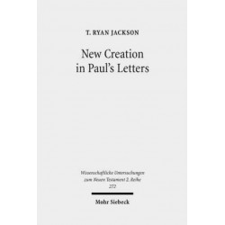 New Creation in Paul's Letters: A Study of the Historical and Social Setting of a Pauline Concept
