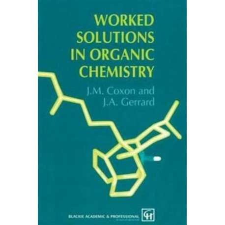 Worked Solutions in Organic Chemistry: Companion volume to Principles of Organic Synthesis