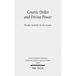 Cosmic Order and Divine Power: Pseudo-Aristotle, On the Cosmos