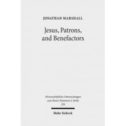 Jesus, Patrons, and Benefactors: Roman Palestine and the Gospel of Luke