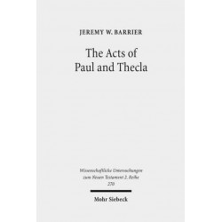 The Acts of Paul and Thecla: A Critical Introduction and Commentary