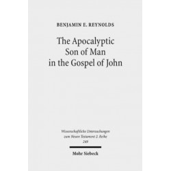 The Apocalyptic Son of Man in the Gospel of John