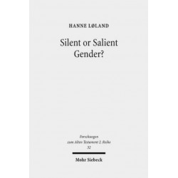 Silent or Salient Gender?: The Interpretation of Gendered God-Language in the Hebrew Bible, Exemplified in Isaiah 42, 46, and 49