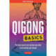 Qigong Basics: The Basic Poses and Routines you Need to be Healthy and Relaxed