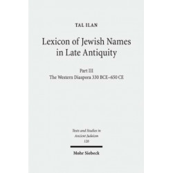 Lexicon of Jewish Names in Late Antiquity: Part III: The Western Diaspora, 330 BCE - 650 CE