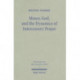 Moses, God, and the Dynamics of Intercessory Prayer: A Study of Exodus 32-34 and Numbers 13-14