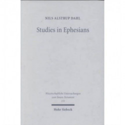 Studies in Ephesians: Introduction Questions, Text- and Edition-Critical Issues, Interpretation of Texts and Themes