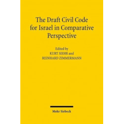 The Draft Civil Code for Israel in Comparative Perspective