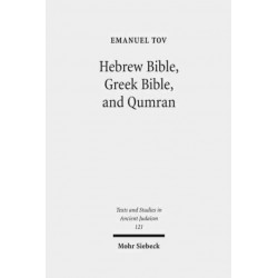 Hebrew Bible, Greek Bible, and Qumran: Collected Essays