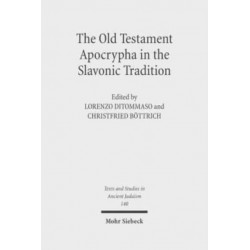The Old Testament Apocrypha in the Slavonic Tradition: Continuity and Diversity