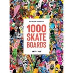 1000 Skateboards: A Guide to the World’s Greatest Boards from Sport to Street