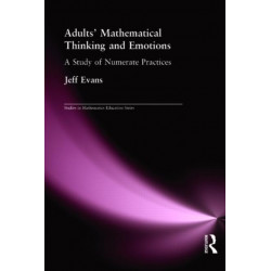 Adults' Mathematical Thinking and Emotions: A Study of Numerate Practice