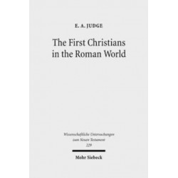The First Christians in the Roman World: Augustan and New Testament Essays