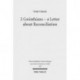 2 Corinthians - a Letter about Reconciliation: A Psychagogical, Epistolographical and Rhetorical Analysis