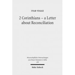 2 Corinthians - a Letter about Reconciliation: A Psychagogical, Epistolographical and Rhetorical Analysis