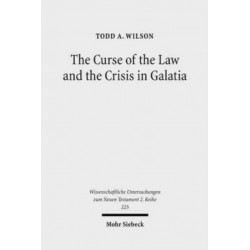 The Curse of the Law and the Crisis in Galatia: Reassessing the Purpose of Galatians