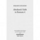 Abraham's Faith in Romans 4: Paul's Concept of Faith in Light of the History of Reception of Genesis 15:6