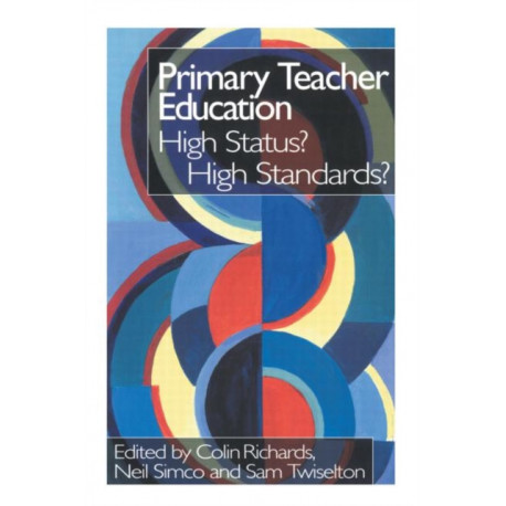 Primary Teacher Education: High Status? High Standards?