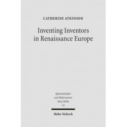 Inventing Inventors in Renaissance Europe: Polydore Vergil's 'De inventoribus rerum'