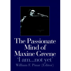 The Passionate Mind of Maxine Greene: 'I am ... not yet'