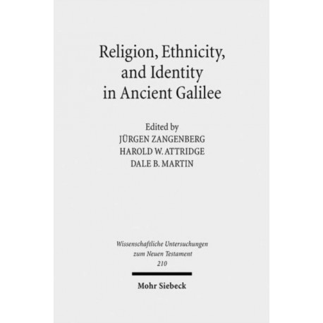 Religion, Ethnicity and Identity in Ancient Galilee: A Region in Transition