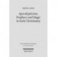 Apocalypticism, Prophecy and Magic in Early Christianity: Collected Essays