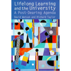 Lifelong Learning and the University: A Post-Dearing Agenda
