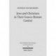Jews and Christians in Their Graeco-Roman Context: Selected Essays on Early Judaism, Samaritanism, Hellenism, and Christianity
