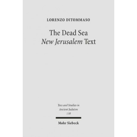 The Dead Sea 'New Jerusalem' Text: Contents and Contexts