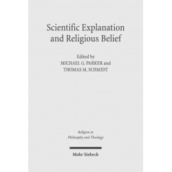 Scientific Explanation and Religious Belief: Science and Religion in Philosophical and Public Discourse