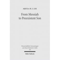 From Messiah to Preexistent Son: Jesus' Self-Consciousness and Early Christian Exegesis of Messianic Psalms