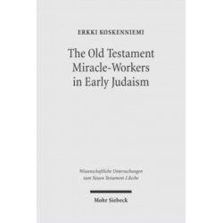 The Old Testament Miracle-Workers in Early Judaism