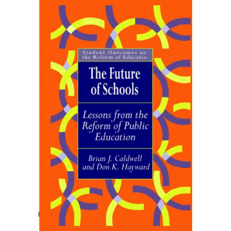 The Future Of Schools: Lessons From The Reform Of Public Education
