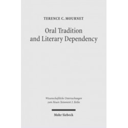 Oral Tradition and Literary Dependency: Variability and Stability in the Synoptic Tradition and Q