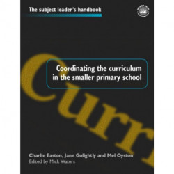 Coordinating the Curriculum in the Smaller Primary School