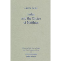Judas and the Choice of Matthias: A Study on Context and Concern of Acts 1:15-26
